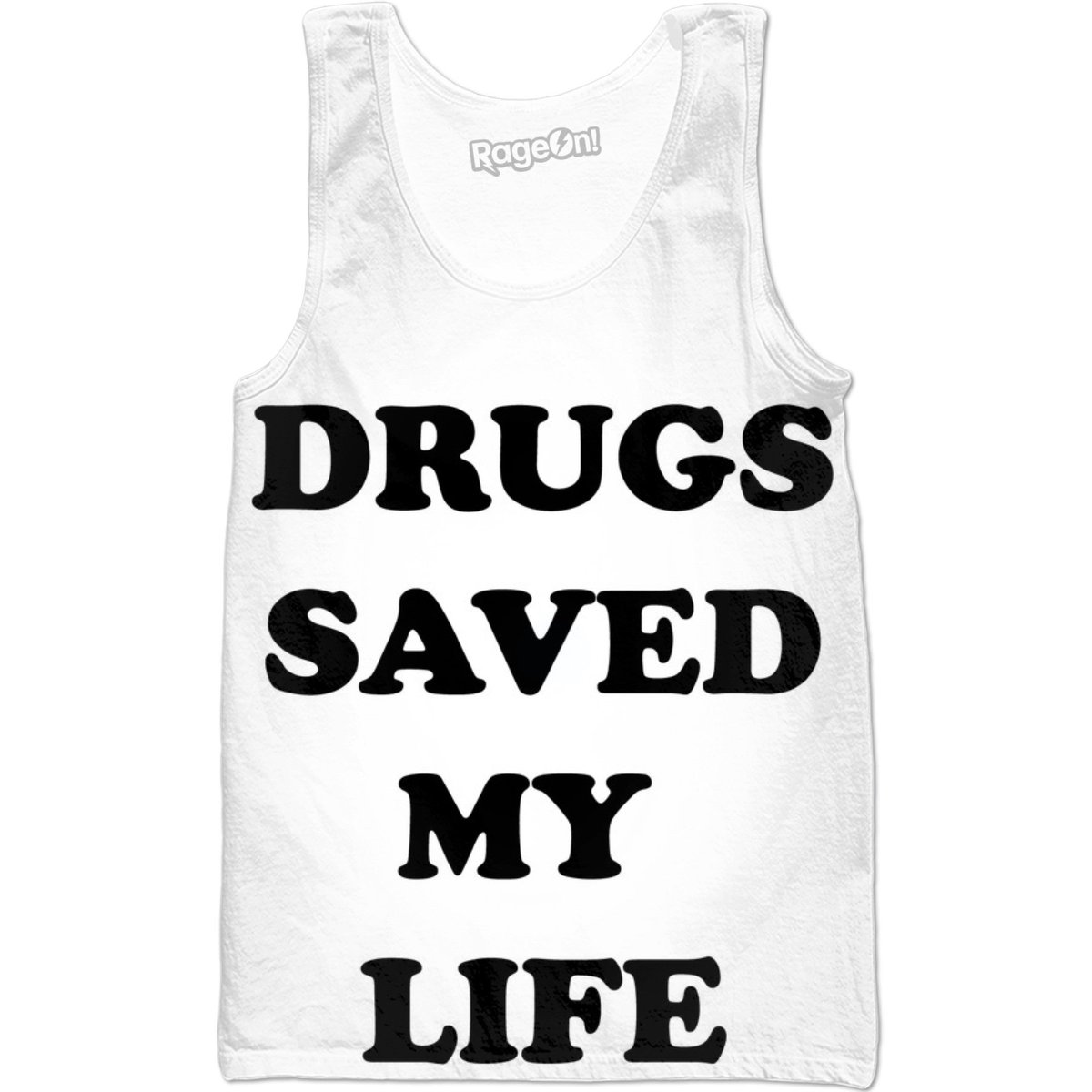 DRUGS SAVED MY LIFE crwd.fr/2puVFsJ Made with #RageOn
