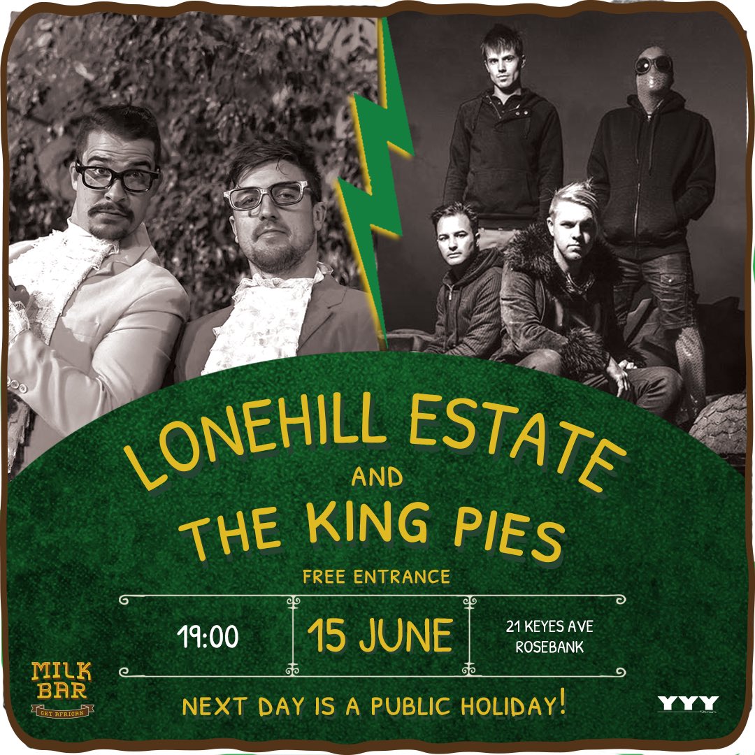 It's going down 15 June <a href="/milkbar_sa/">Milk Bar</a> #Rosebank we got <a href="/lonehillestate/">Lonehill Estate</a> &amp; <a href="/TheKingPies/">The King Pies</a> for Freeee  @YohYohYoh111