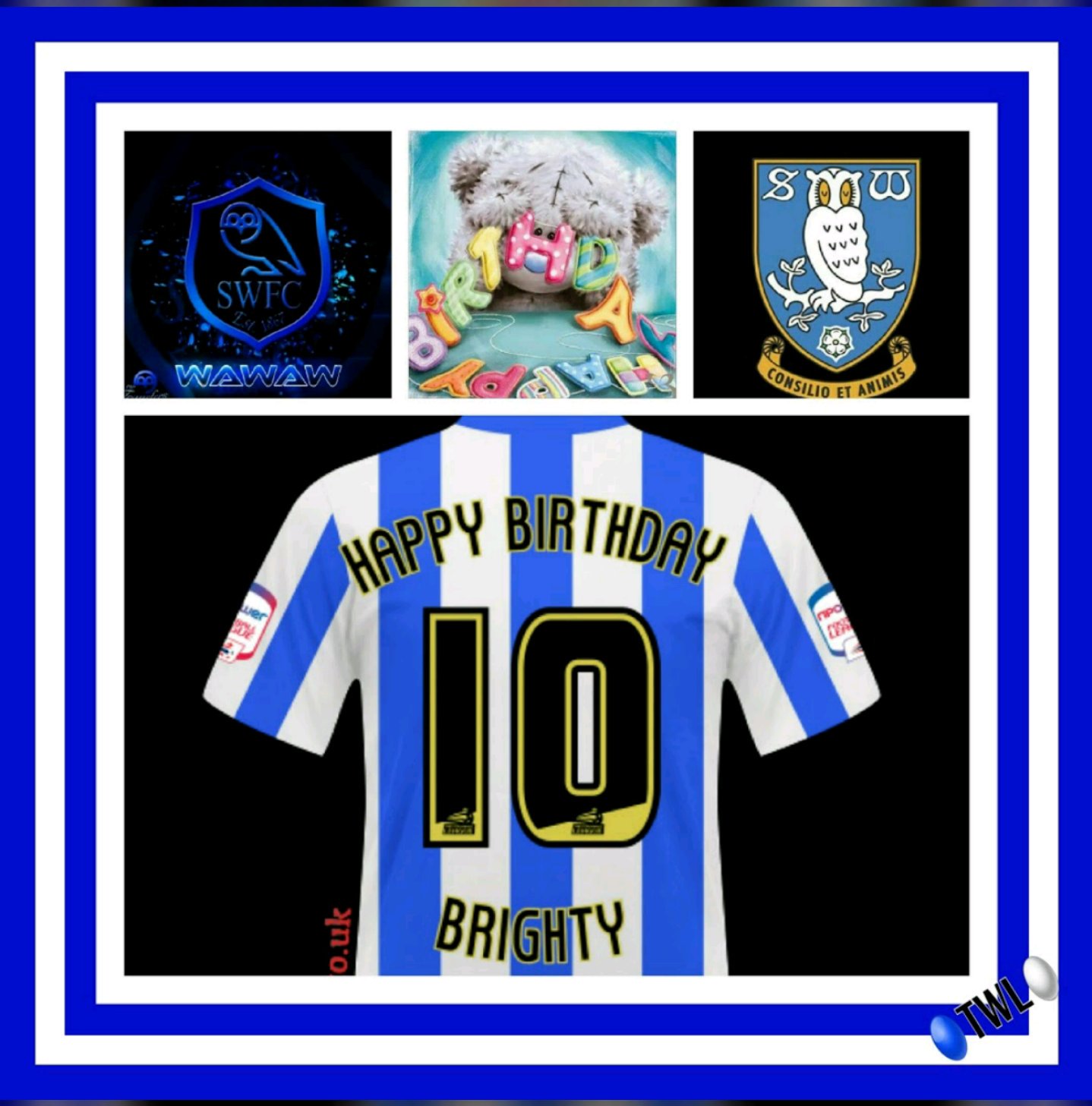   Happy Birthday Brighty, have a great day, WaWaW xxx 