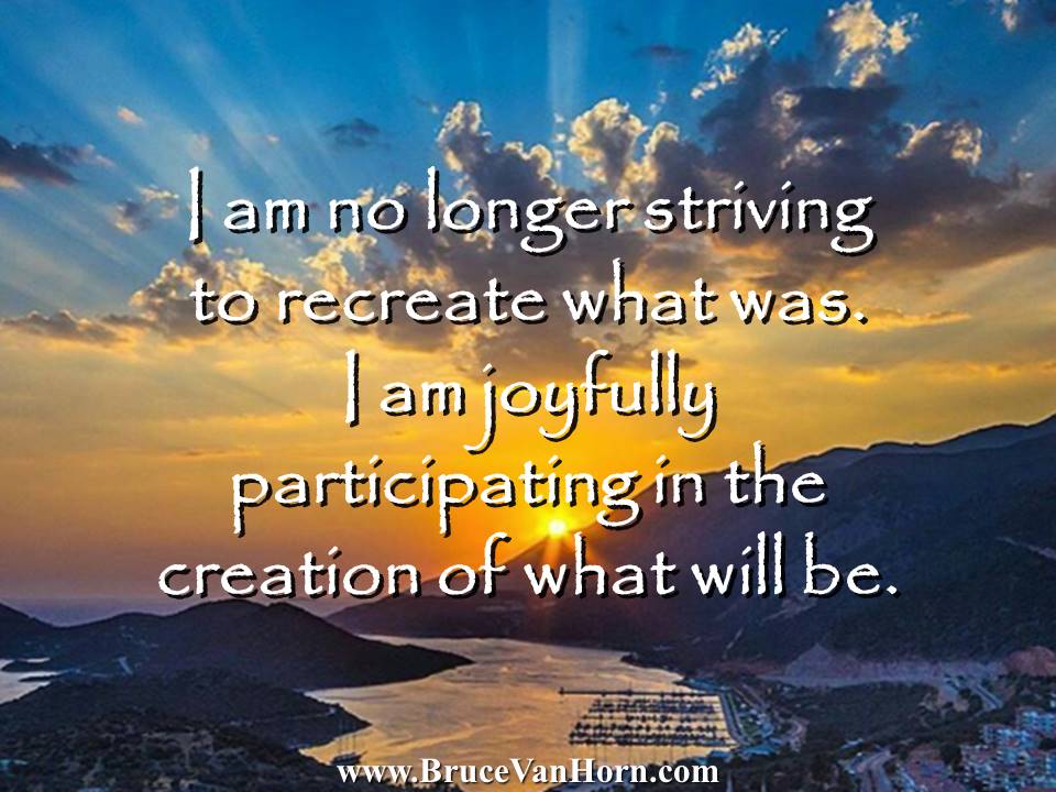 BruceVH's tweet photo. I am no longer striving to recreate what was. I am joyfully participating in the creation of what will be.
#Spirituality #Inspiration https://t.co/EjarDmHkcN