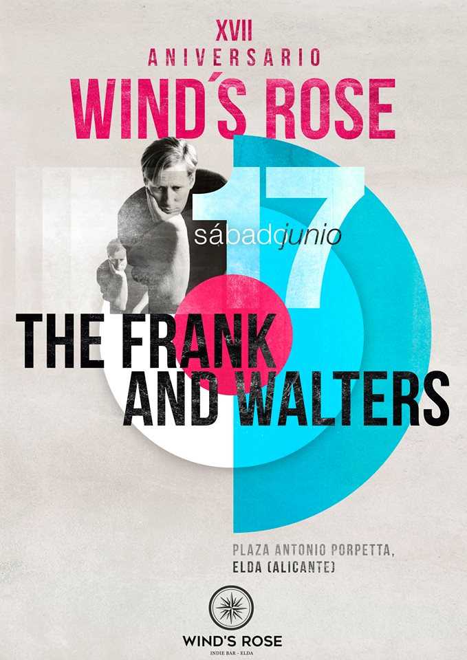 Wind Rose celebra Su 17º Aniversario con Frank And Walters bit.ly/2sAAWDs