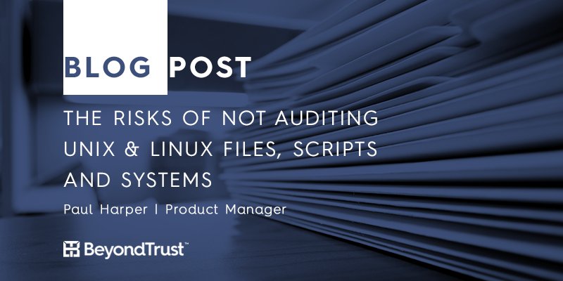 What are the risks of not auditing your #Unix &amp; #Linux systems? Learn here! <a href="/xXPaulHarperXx/">Paul Harper</a>  bit.ly/2sPkgXW