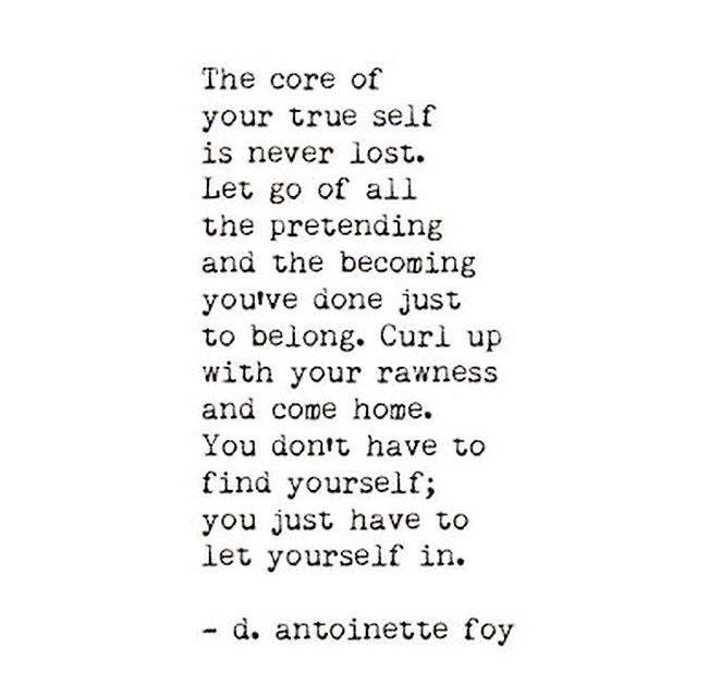 "You don't have to find yourself. You just have to let yourself in." #TheArtOfBecoming #DaringGreatly #TheHumanGallery