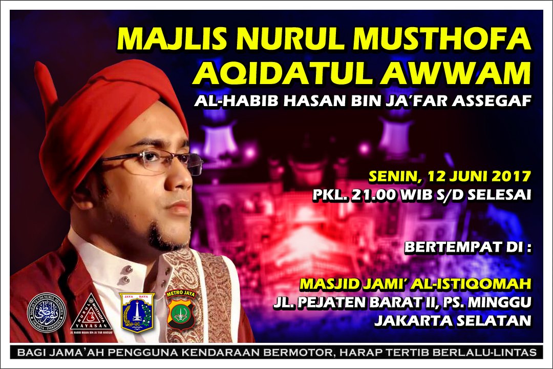 MAJLIS NURUL MUSTHOFA
AQIDATUL AWWAM - 12 JUNI 2017
📍 MASJID JAMI' AL-ISTIQOMAH
PEJATEN BARAT II, PS. MINGGU
JAKARTA SELATAN