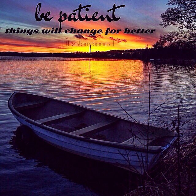 WesternMuslimUK's tweet photo. Times are very hard right now, but be patient. Things will improve iA. "And be patient. Surely, Allah is with those who are patient." 8:46 🌊 https://t.co/gPr0QpH5ee