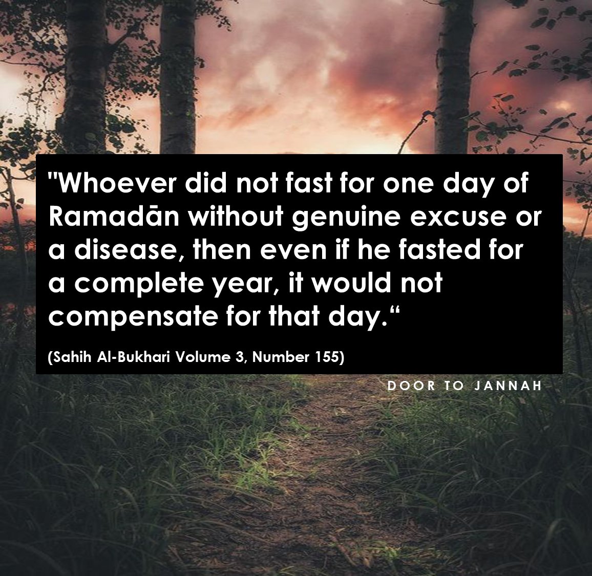 doortojannah's tweet photo. Whoever did not fast for one day of Ramadān without excuse then even if he fasted for a complete year,it would not compensate for that day. https://t.co/ZmzEC1TquW