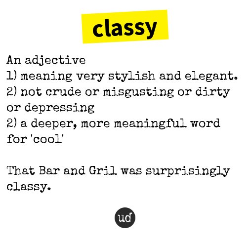 Urban Dictionary on X: @xKyungri90x classy: An adjective 1) meaning very  stylish and elegant. 2) not    / X