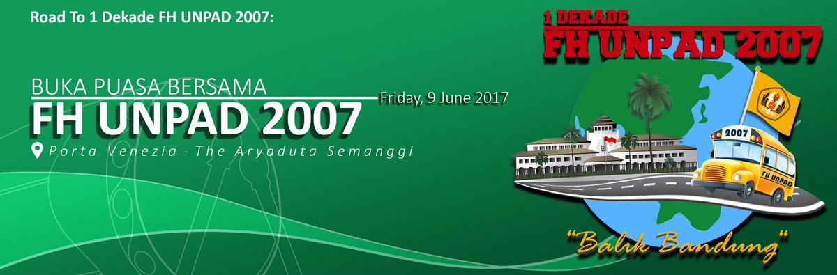 Buka Puasa Bersama FH Unpad 2007, tanggal 9 Juni 2017 di Porta Venezia, The Aryaduta Semanggi.
