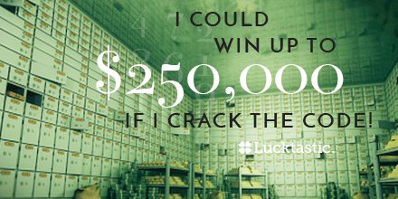 If I guess the secret code I could win up to $250,000! lucktastic.com/twShareFunnel
