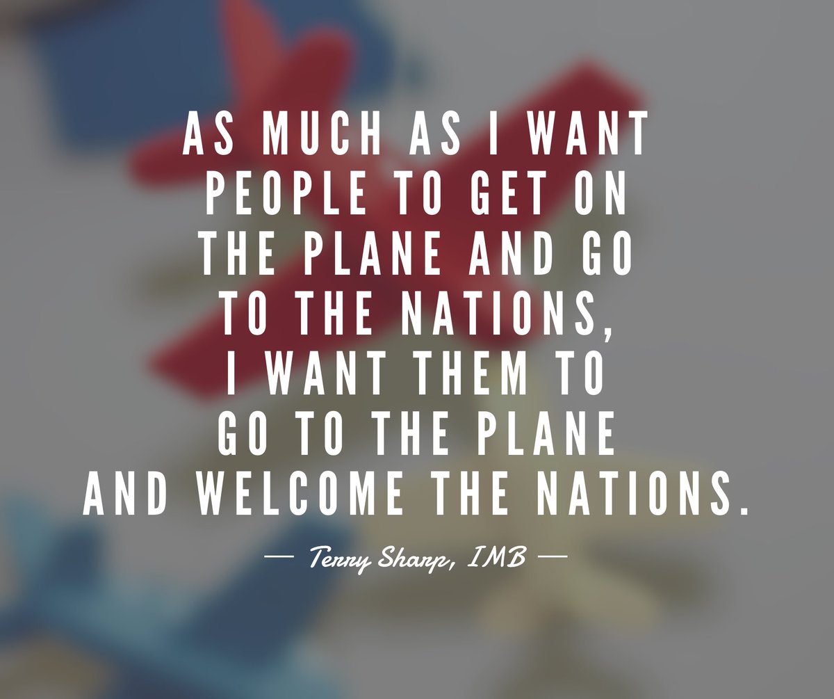 ISMBaptistNet's tweet photo. As much as I want people to get on the plane and go to the nations, I want them to go to the plane and welcome the nations. @terrysharpimb https://t.co/c2P7Oxu5UX