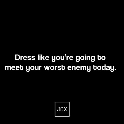 Every single day.