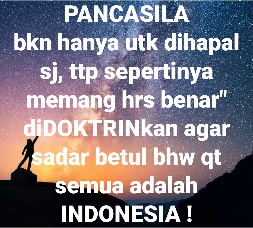 Massaddeys's tweet photo. Jangan mau kalah dgn doktrin" menyesatkan yg bisa memecah kesatuan bangsa..
Setuju..? https://t.co/T9y8jB9RhN