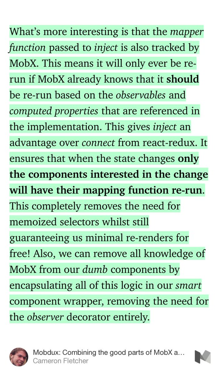 “What’s more interesting is that the mapper function passed to inject is also tracked by MobX. This means it will only ever be re-run if MobX already knows that it should be re-run based on the observables and computed properties that are referenced in the implementation. This gives inject an advantage over connect from react-redux. It…” from “Mobdux: Combining the good parts of MobX and Redux” by Cameron Fletcher.