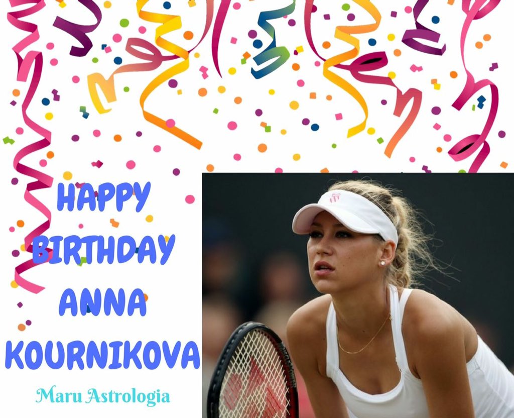 HAPPY BIRTHDAY ANNA KOURNIKOVA!!!   