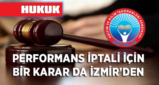 PERFORMANS İPTALİ İÇİN BİR KARAR DA İZMİR’DEN egitimis.org.tr/guncel/sendika…