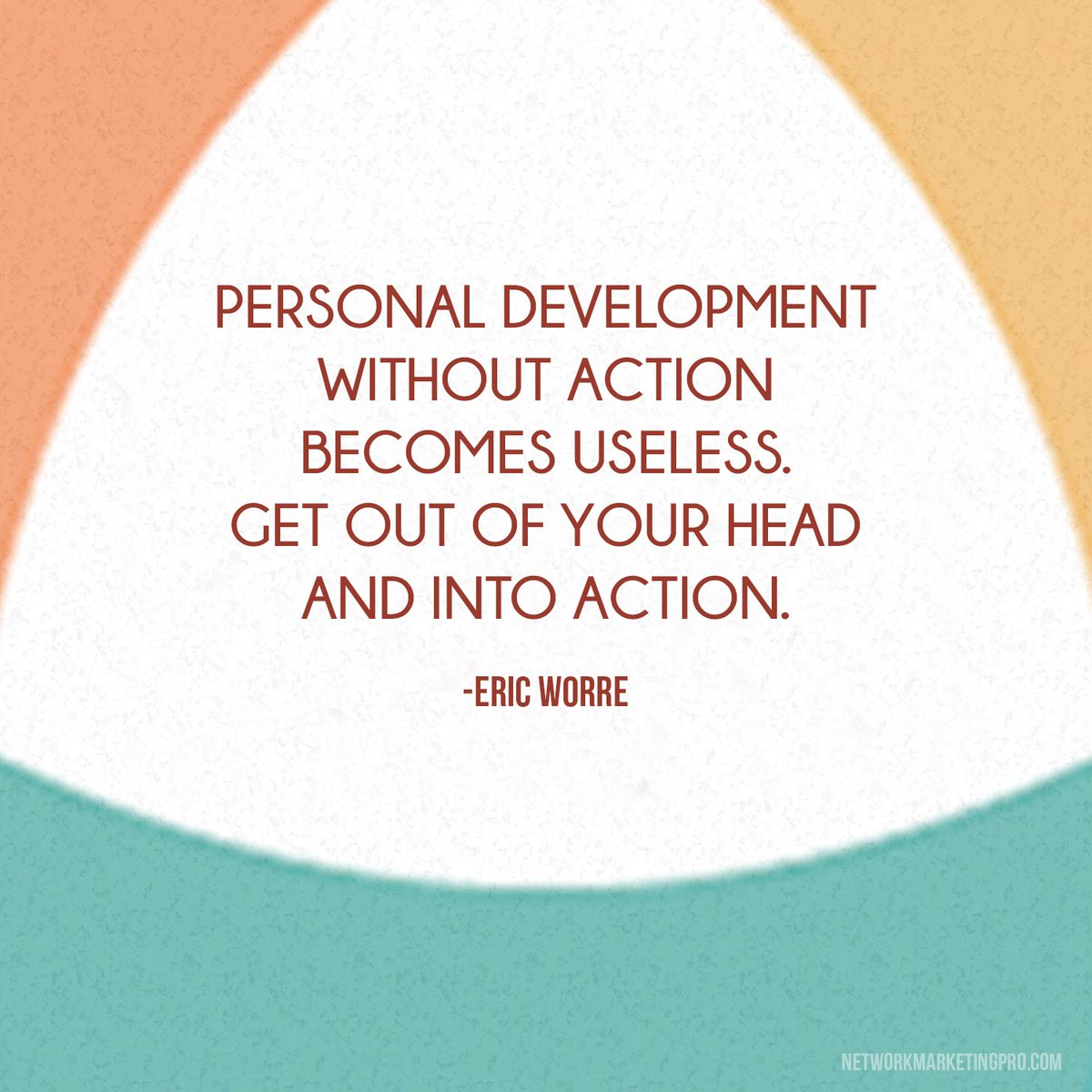 EricWorre's tweet image. Get out of your head and into action. #personaldevelopment