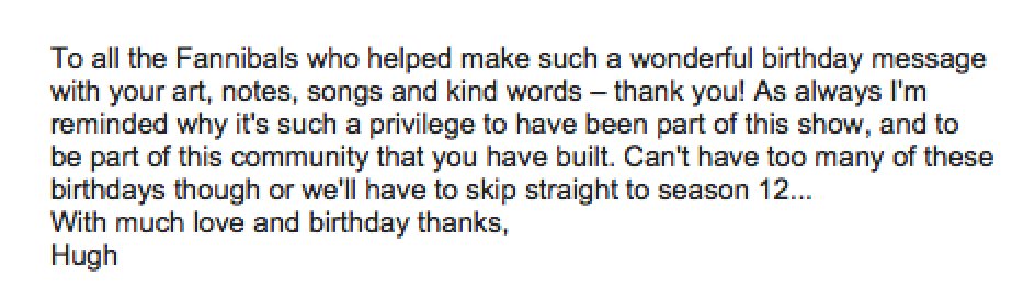 A birthday thank you message to the Fannibals, hot off the presses from #HughDancy! Spread the word! #Hannibal