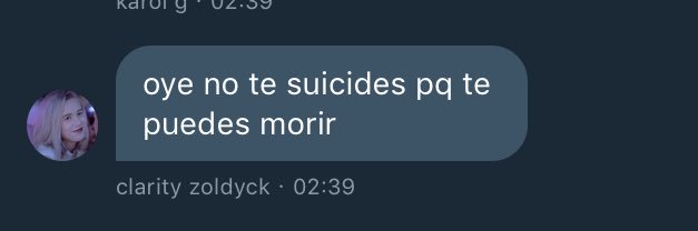 oye no te suicides pq te puedes morir