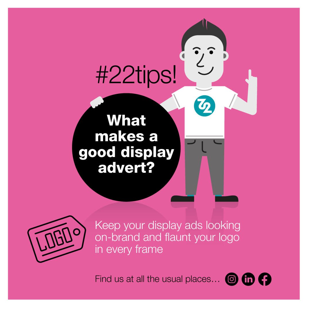 #22tips for #displayads... Your logo holds the power to create awareness. Stay on #brand and if you’ve got it, flaunt it! #digitalmarketing