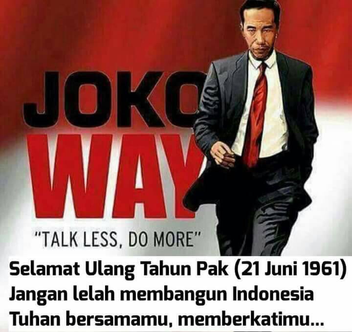 Happy Birthday My Presiden Joko Widodo. Tuhan selalu Berkati 