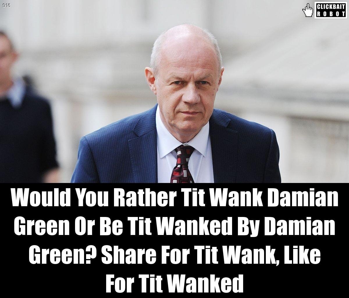 Image result for damian green is a tit