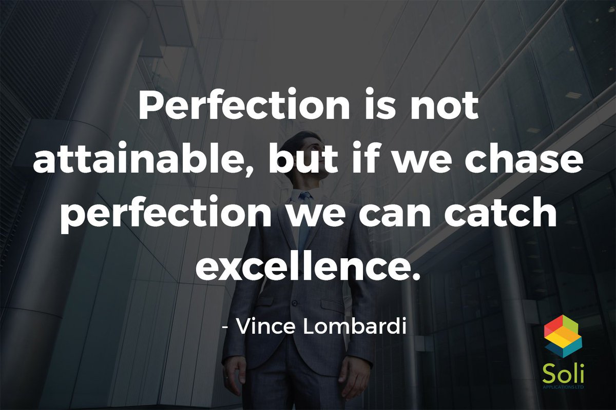 soliapplication's tweet photo. Perfection is not attainable, but if we chase perfection we can catch excellence.
 - Vince Lombardi

#Motivation #Inspiration #SoliApps https://t.co/2Xx2IrNUZL