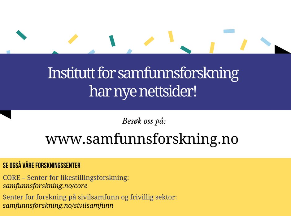 Vi har nye nettsider! Nettstedet vårt er nå mer brukervennlig, les mer her: samfunnsforskning.no/aktuelt/nyhete… <a href="/likestillingISF/">CORE</a> <a href="/Sivilsamfunn/">Sivilsamfunn</a>
