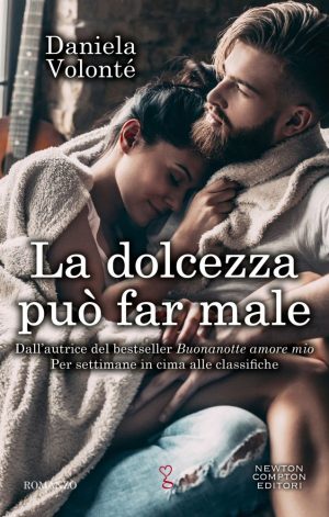 Anteprima - "La dolcezza può far male" di Daniela Volonté #DanielaVolonté #NewtonComptonEditori goo.gl/LCf1ig