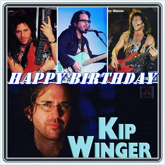 Happy 56th Birthday Kip Winger  