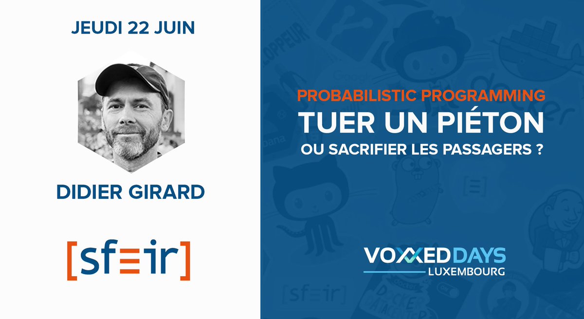 SFEIR's tweet image. Aujourd'hui, au #voxxed_lu @DidierGirard nous parlera de #probabilisticprogramming via «Tuer un piéton ou sacrifier les passagers ?» !