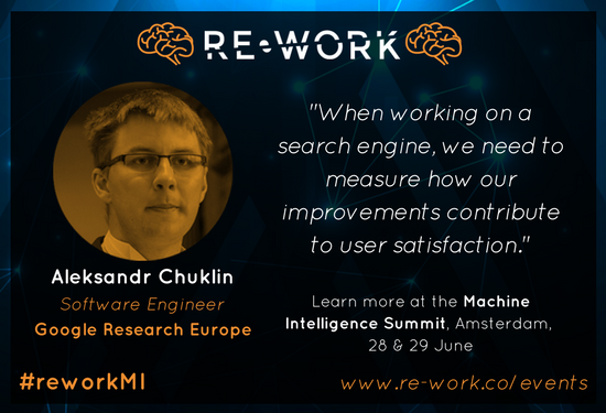 teamrework's tweet image. Meet Aleksandr Chuklin from @googleresearch who will be presenting at the #MachineIntelligence Summit in Amsterdam #reworkMI #searchfunction