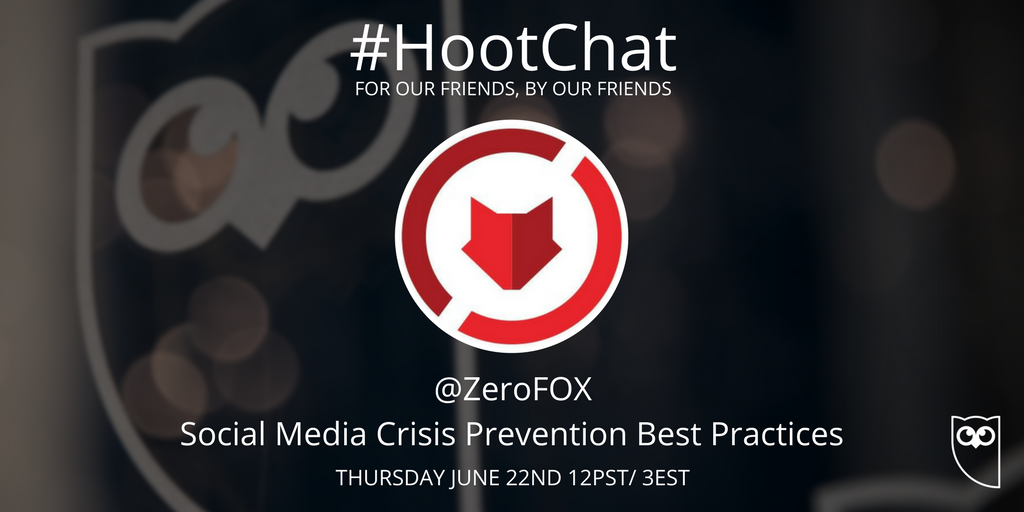 Join @ZeroFOX for #HootChat today to discuss how to prevent a social media crisis from happening. Chat starts at 12PST/3EST!