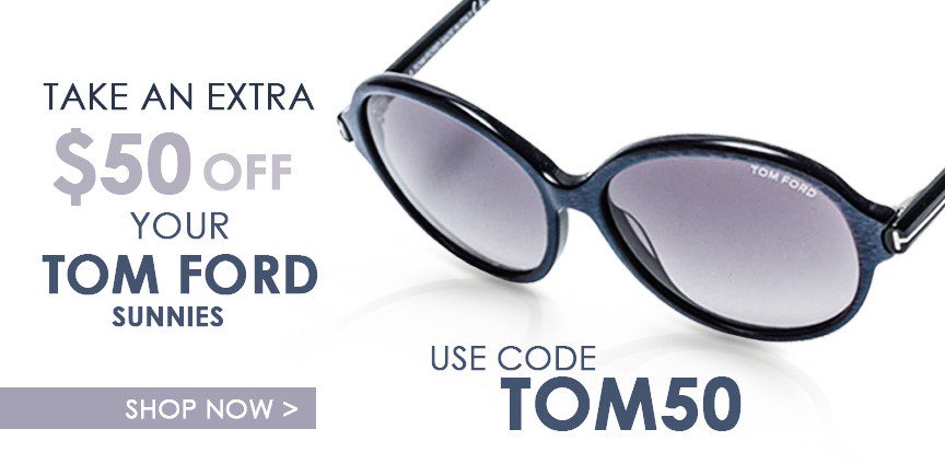 Enter TOM50 for an additional $50 off any pair of Tom Ford sunnies! #Shop now: goo.gl/V541HX