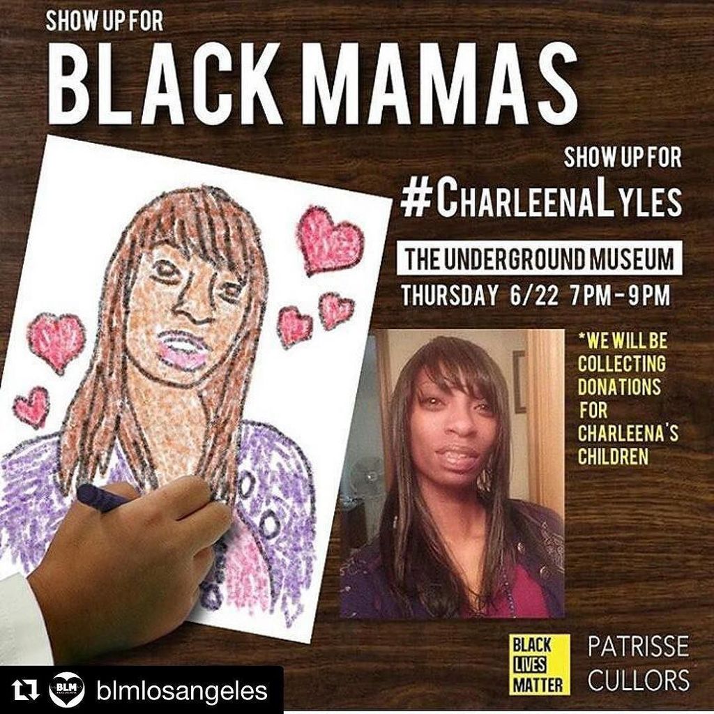 Today/Thursday 6/22 at LA's Underground Museum - join <a href="/blmlosangeles/">Black Lives Matter</a> and show up for black mamas like #CharleenaLy… ift.tt/2rVmd99