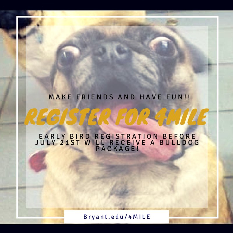 Register for 4MILE Today!
#BryantUniversity #Classof2021