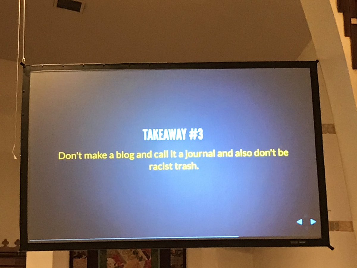 Slide: "TAKEAWAY #3: Don't make a blog and call it a journal and also don't be racist trash."