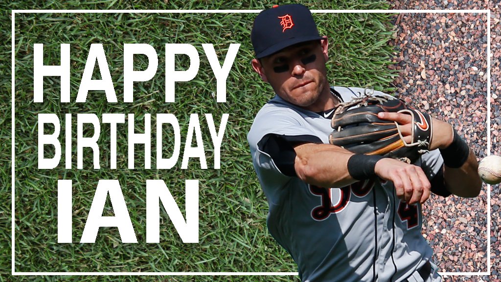 Happy birthday to Ian Kinsler!  