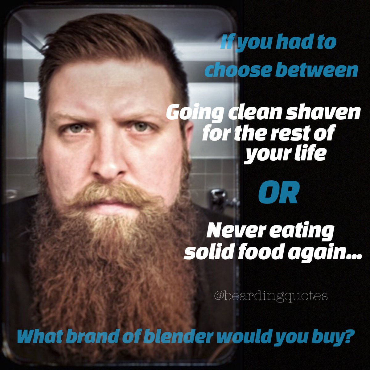 BeardingQuotes's tweet image. Beard.
At ALL costs.