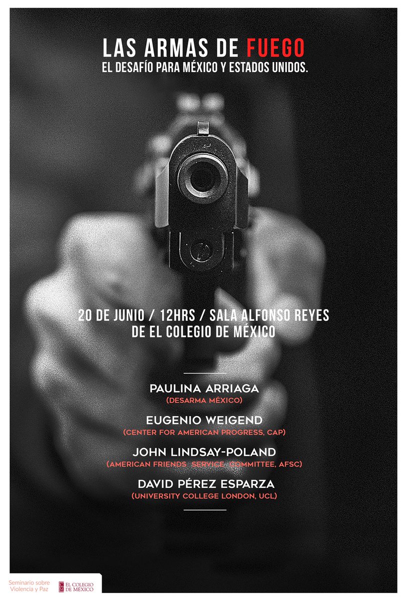 desarmamex's tweet photo. "Las #ArmasDeFuego: el desafío para México y Estados Unidos" próxima sesión del @SViolenciayPaz 20 d junio en @elcolmex 12 hrs #EntradaLibre https://t.co/kbaF8RPWWJ