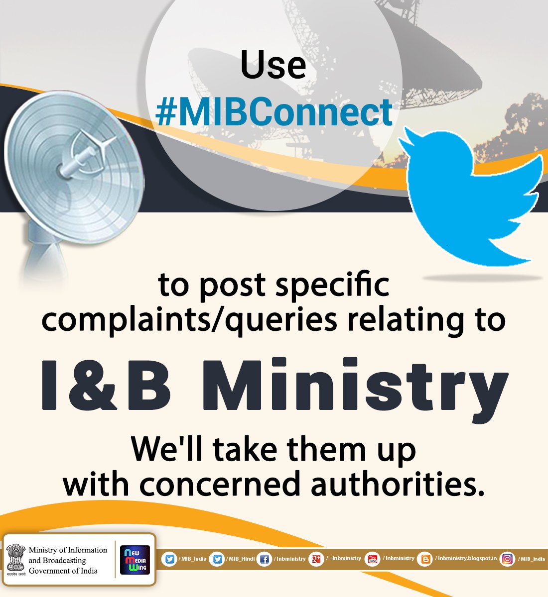 MIB_India's tweet photo. Use #MIBConnect to post specific complaints/queries relating to I&B Ministry. We'll take them up with concerned authorities. https://t.co/u3aNYJq8H2