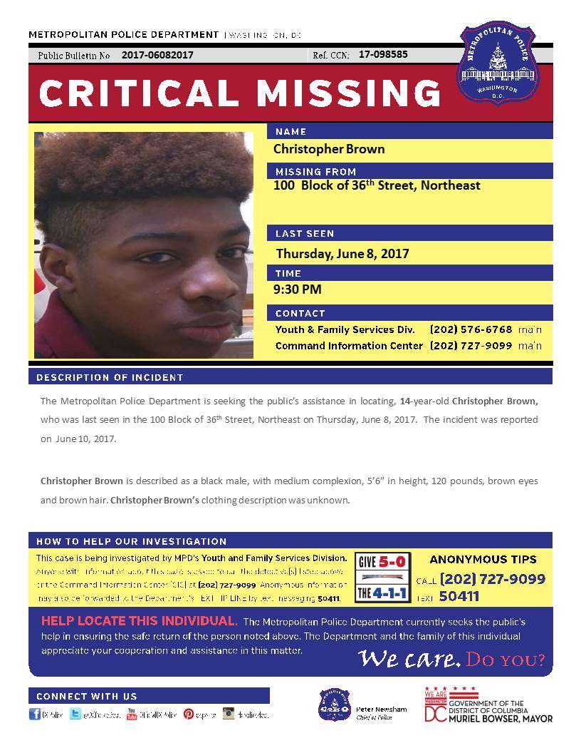 DCPoliceDept's tweet image. Critical #MissingPerson: Christopher Brown, 14, last seen 6/8 in 100 b/o 36th St, NE.  Seen him?  Call 202-727-9099 or TEXT 50411