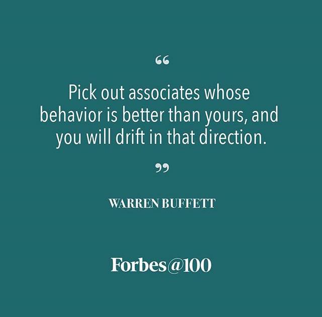 Pick out associated whose behavior is better than yours and you'll drift in that direction. - Warren Buffet. #mondaymotivation