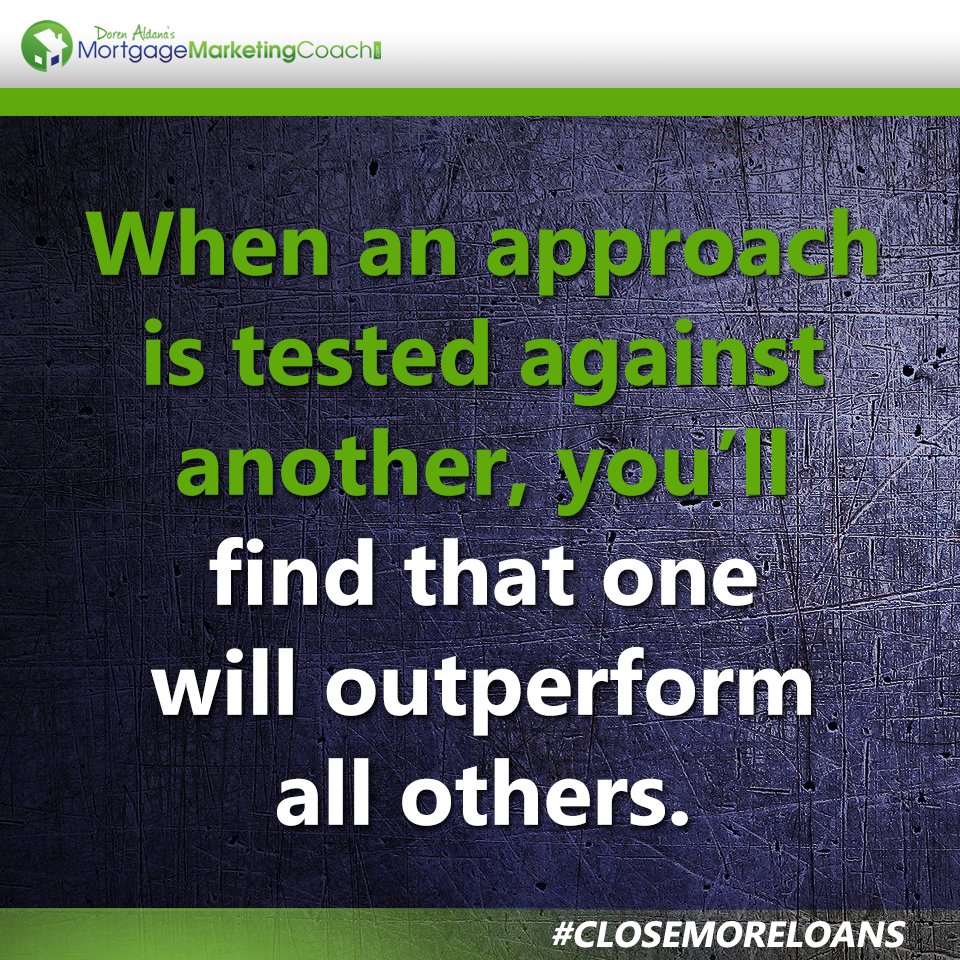 DorenAldana's tweet photo. When an approach is tested against another, you’ll find that one will outperform all others. 
#closemoreloans https://t.co/KmxNoNXeSC
