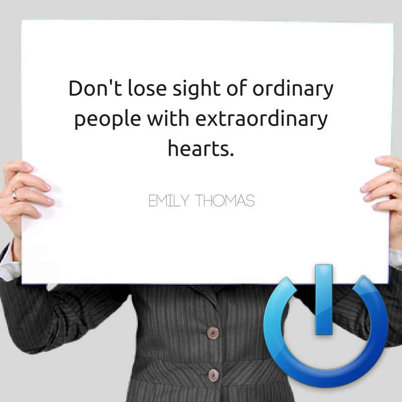 TotalEncore's tweet image. #MotivationMonday - Don't lose sight of ordinary people with extraordinary hearts.