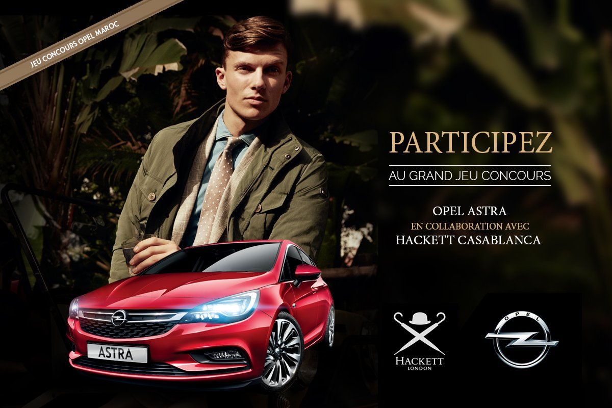 OpelMaroc's tweet photo. Participez à notre grand concours en cliquant ici https://t.co/zjy51hZuhU et tentez de gagner une tenue #hackett ! 
#opel #astra #hackett https://t.co/kzCoF6MnxZ