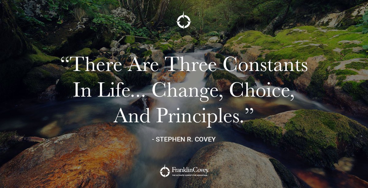 StephenRCovey's tweet photo. #QOTD "There are three constants in life... Change, choice, and principles." - Stephen R. Covey https://t.co/J1Dcj8JAJL