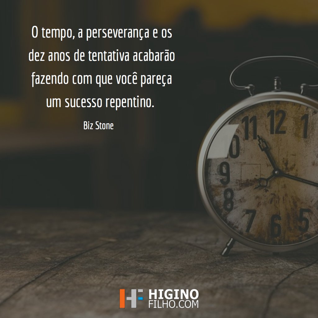 HiginoFilho's tweet photo. O tempo, a perseverança e os dez anos de tentativa acabarão fazendo com que você pareça um sucesso repentino. —Biz Stone @biz https://t.co/staihB0og1