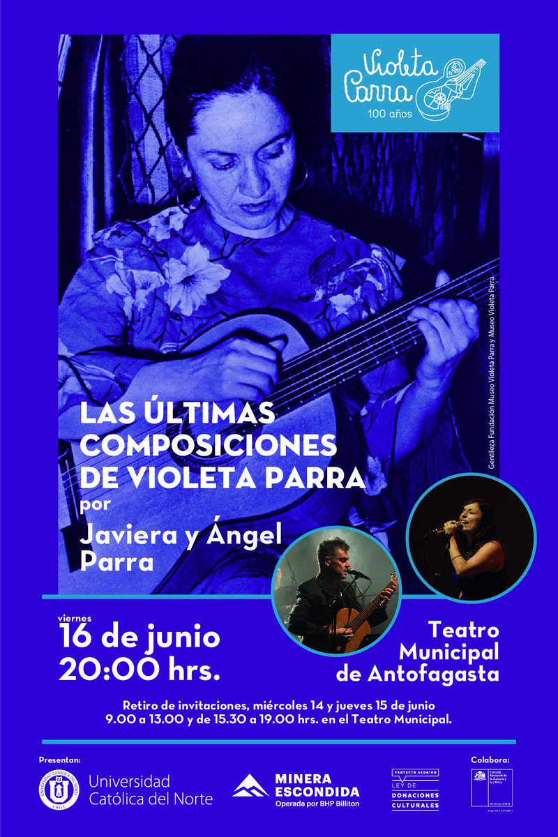 #VioletaParra100 Retiro de invitaciones 14 y 15 de junio, de 9.00 a 13.00 y de 15.30 a 19.00 hrs. en el Teatro Municipal de #Antofagasta.