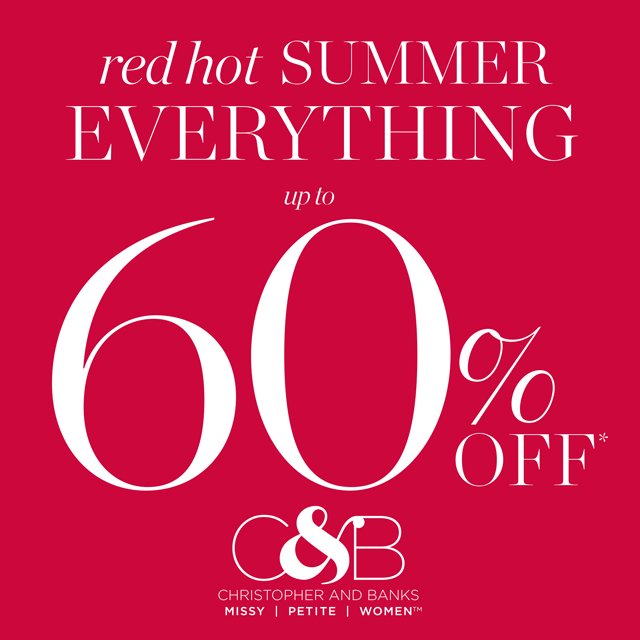 IthacaMall's tweet photo. Red Hot Summer Sale! Everything up to 60% off* @ChristopherandBanks (visit store for details) #CBStyle https://t.co/oI8W6SxAWh