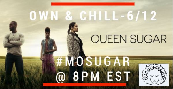 IAMHonestAm's tweet image. No plans for Friday?! Join us for Own &amp;amp; Chill while we watch the Last Two Epsiodes of #QueenSugar #MoSugar #podsincolor